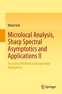 Produktbild: Microlocal Analysis, Sharp Spectral Asymptotics and Applications II