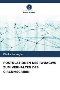 Produktbild: Postulationen des Iwuagwu Zum Verhalten des Circumscribin
