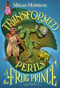 Produktbild: Transformed: The Perils of the Frog Prince (Tyme #3)