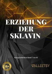Produktbild: Erziehung der Sklavin (Kurzgeschichten, #7)