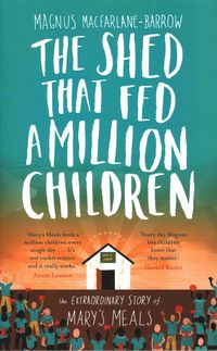 Produktbild: MacFarlane-Barrow, M: The Shed That Fed a Million Children