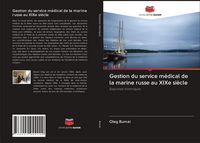 Produktbild: Gestion du service m&eacute;dical de la marine russe au XIXe si&egrave;cle