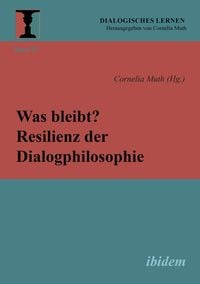 Produktbild: Was bleibt? Resilienz der Dialogphilosophie