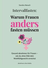 Produktbild: Intervallfasten: Warum Frauen anders fasten m&uuml;ssen