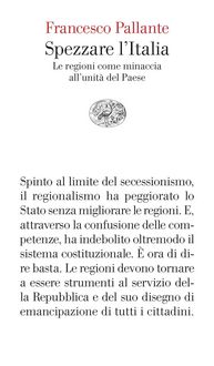Produktbild: Spezzare l'Italia. Le regioni come minaccia all'unit&agrave; del Paese