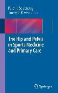Produktbild: The Hip and Pelvis in Sports Medicine and Primary Care