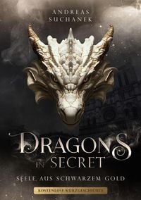 Produktbild: Dragons in Secret - Seele aus schwarzem Gold (kostenlose Bonusstory)