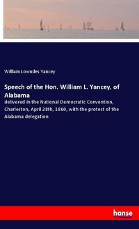 Produktbild: Speech of the Hon. William L. Yancey, of Alabama