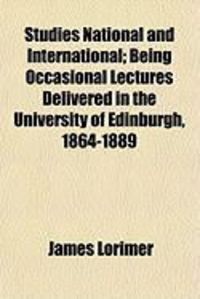 Produktbild: Studies National and International; Being Occasional Lectures Delivered in the University of Edinburgh, 1864-1889