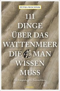 Produktbild: 111 Dinge &uuml;ber das Wattenmeer, die man wissen muss