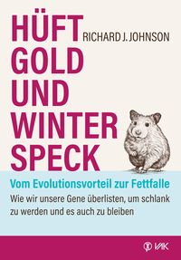 Produktbild: H&uuml;ftgold und Winterspeck - vom Evolutionsvorteil zur Fettfalle