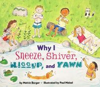 Produktbild: Why I Sneeze, Shiver, Hiccup, & Yawn