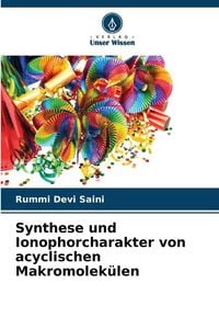 Produktbild: Synthese und Ionophorcharakter von acyclischen Makromolek&uuml;len