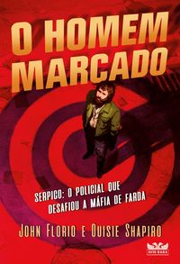 Produktbild: O homem marcado - Serpico: o policial que desafiou a m&aacute;fia de farda