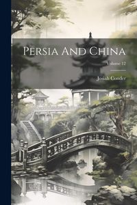 Produktbild: Persia And China; Volume 12