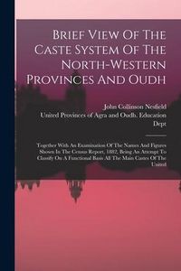 Produktbild: Brief View Of The Caste System Of The North-western Provinces And Oudh