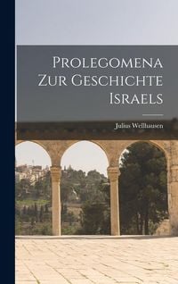 Produktbild: Prolegomena Zur Geschichte Israels