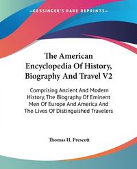 Produktbild: Prescott, T: American Encyclopedia Of History, Biography And