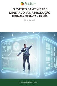 Produktbild: O Evento Da Atividade Mineradora E a Produ&ccedil;&atilde;o Urbana Depiat&atilde; - Bahia