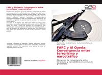 Produktbild: FARC y Al Qaeda: Convergencia entre terrorismo y narcotr&aacute;fico