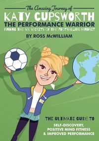 Produktbild: The Amazing Journey of Katy Cupsworth, The Performance Warrior