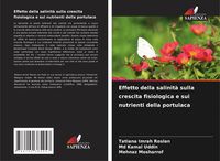 Produktbild: Effetto della salinit&agrave; sulla crescita fisiologica e sui nutrienti della portulaca