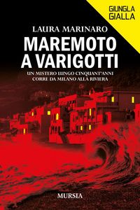 Produktbild: Maremoto a Varigotti. Un mistero lungo cinquant'anni corre da Milano alla Riviera