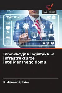 Produktbild: Innowacyjna logistyka w infrastrukturze inteligentnego domu