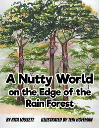 Produktbild: A Nutty World on the Edge of the Rain Forest