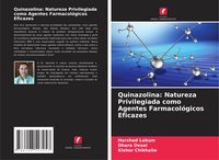 Produktbild: Quinazolina: Natureza Privilegiada como Agentes Farmacol&oacute;gicos Eficazes