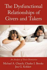 Produktbild: The Dysfunctional Relationships of Givers and Takers