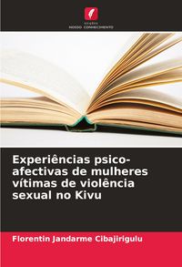 Produktbild: Experi&ecirc;ncias psico-afectivas de mulheres v&iacute;timas de viol&ecirc;ncia sexual no Kivu