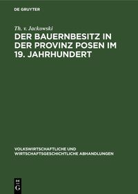 Produktbild: Der Bauernbesitz in der Provinz Posen im 19. Jahrhundert