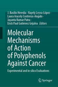 Produktbild: Molecular Mechanisms of Action of Polyphenols Against Cancer