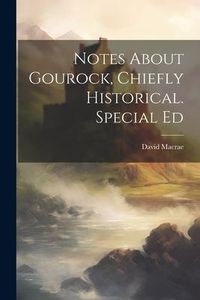 Produktbild: Notes About Gourock, Chiefly Historical. Special Ed