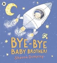 Produktbild: Dempsey, S: Bye-Bye Baby Brother!
