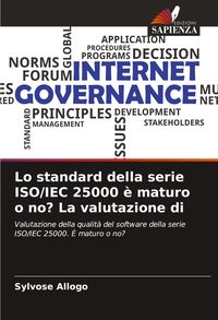 Produktbild: Lo standard della serie ISO/IEC 25000 &egrave; maturo o no? La valutazione di