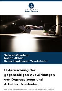 Produktbild: Untersuchung der gegenseitigen Auswirkungen von Depressionen und Arbeitszufriedenheit