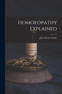 Produktbild: Homoeopathy Explained