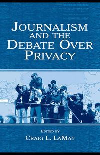 Produktbild: Journalism and the Debate Over Privacy