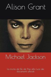 Bild vom Artikel Michael Jackson: La Morte del Re del Pop Alla Luce Dei Documenti Ufficiali vom Autor Alison Grant