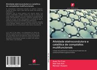 Produktbild: Atividade eletrocondutora e catal&iacute;tica de comp&oacute;sitos multifuncionais