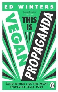 Bild vom Artikel This Is Vegan Propaganda vom Autor Ed Winters