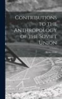 Produktbild: Contributions to the Anthropology of the Soviet Union