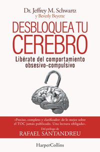 Produktbild: Desbloquea tu cerebro. Lib&eacute;rate del comportamiento obsesivo-compulsivo