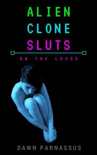 Produktbild: Alien Clone Sluts On The Loose