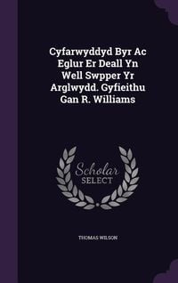 Produktbild: Cyfarwyddyd Byr Ac Eglur Er Deall Yn Well Swpper Yr Arglwydd. Gyfieithu Gan R. Williams