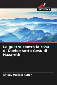 Produktbild: La guerra contro la casa di Davide sotto Ges&ugrave; di Nazareth