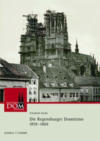 Produktbild: Die Regensburger Domt&uuml;rme 1859 - 1869