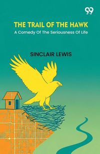 Produktbild: The Trail Of The Hawk A Comedy Of The Seriousness Of Life